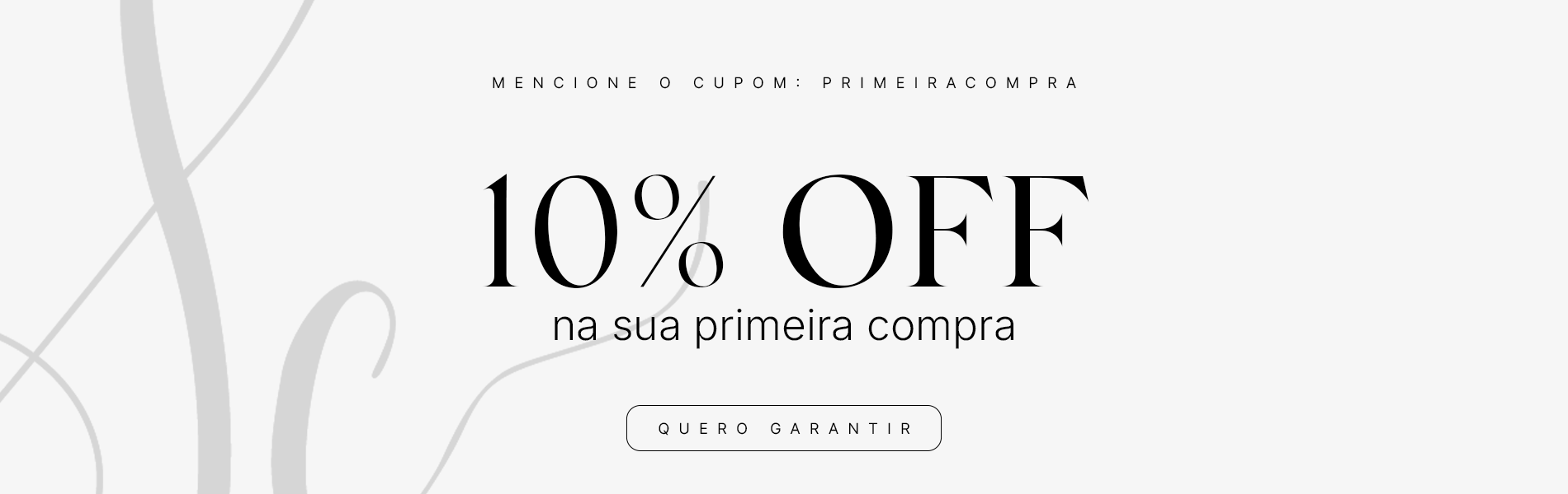 Mencione o cupom: PRIMEIRACOMPRA